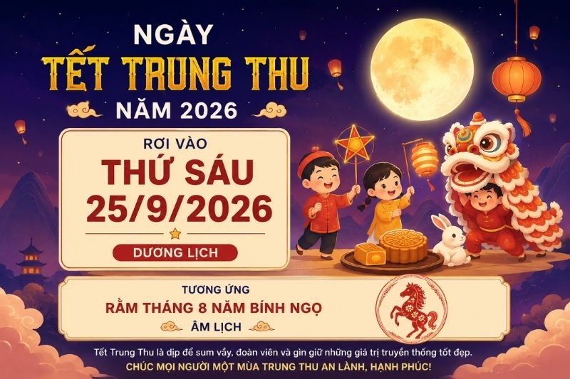 Tết Trung Thu 2026 rơi vào ngày nào? Lịch âm dương đầy đủ