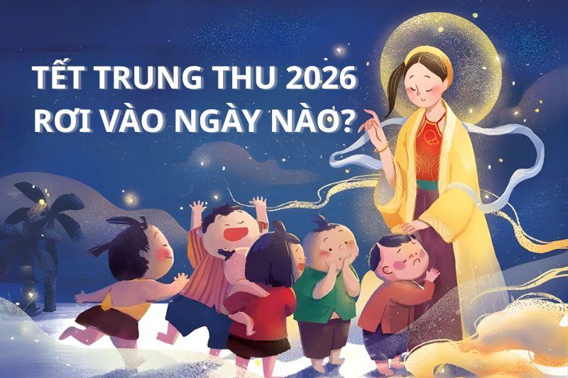 Tết Trung Thu 2026 rơi vào ngày nào? Thời điểm vàng để khởi động dự án bánh trung thu