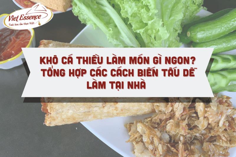 Khô Cá Thiều Làm Món Gì Ngon? Tổng Hợp Các Cách Biến Tấu Dễ Làm Tại Nhà