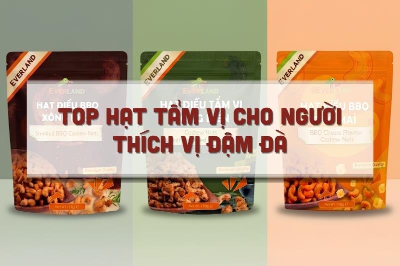 Top Hạt Tẩm Vị Cho Người Thích Vị Đậm Đà